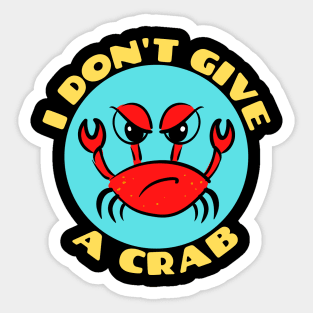 I Don't Give A Crab | Crab Pun Sticker